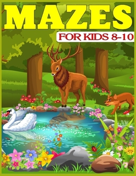 Paperback Mazes for Kids 8-10: The Amazing Big Mazes Puzzle Activity workbook for Kids with Solution Page Book
