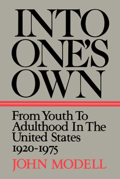 Paperback Into One's Own: From Youth to Adulthood in the United States 1920-1975 Book