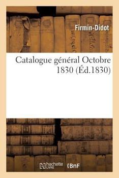 Paperback Catalogue Général Octobre 1830 [French] Book