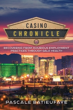 Paperback Casino Chronicle: Recovering from Injurious Employment Practices Through Gale Health Book
