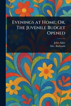 Paperback Evenings at Home; Or, The Juvenile Budget Opened Book