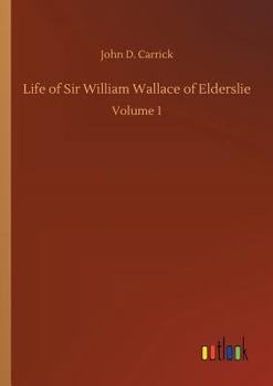 Paperback Life of Sir William Wallace of Elderslie Book