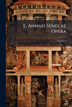 Paperback L. Annaei Senecae Opera; Volume 3 [Latin] Book