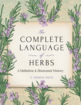 Hardcover The Complete Language of Herbs: A Definitive and Illustrated History - Pocket Edition Book