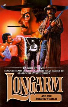 Longarm 229: Longarm and the Border Wildcat (Longarm) - Book #229 of the Longarm