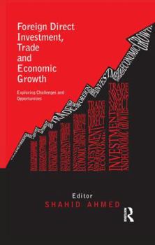 Paperback Foreign Direct Investment, Trade and Economic Growth: Challenges and Opportunities Book