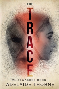 The Trace - Book #1 of the Whitewashed