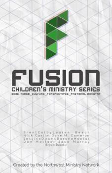 Paperback Fusion: Children's Ministry Book Three: Culture, Perspectives, Pastoral Ministry Book