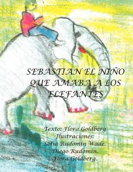 Paperback Sebasti N El Ni O Que Amaba a Los Elefantes [Spanish] Book