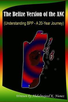 Paperback The Belize Version of the ANC: Understanding BPP - A 20-Year Journey Book