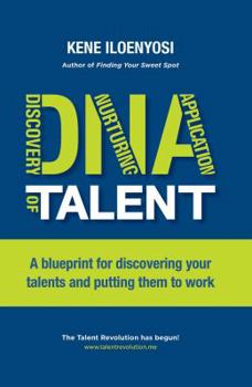 Paperback DNA of Talent: A Blueprint for Discovering Your Talents and Putting Them to Work Book
