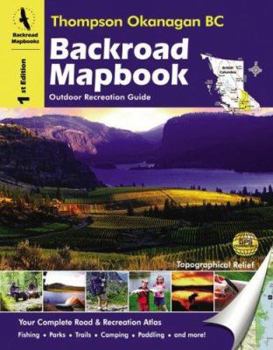 Spiral-bound Backroad Mapbook: Thompson Okanagan Book