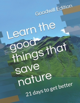 Learn the good things that save nature: 21 days to get better