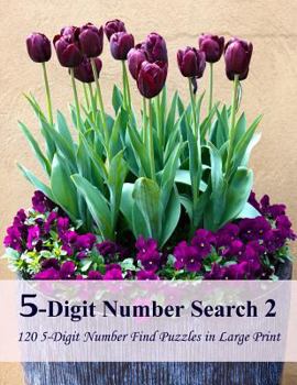 Paperback 5-Digit Number Search 2: 120 5-Digit Number Find Puzzles in Large Print [Large Print] Book