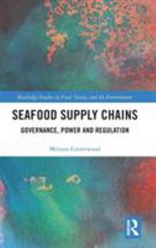 Hardcover Seafood Supply Chains: Governance, Power and Regulation Book