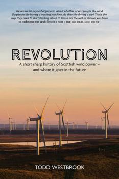 Paperback Revolution: A Short Sharp History of Scottish Wind Power - And Where it Goes From Here Book
