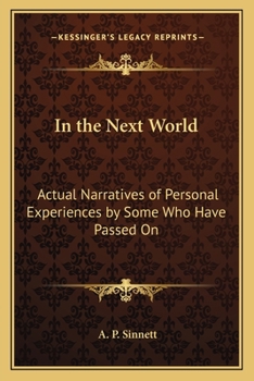 In the Next World: Actual Narratives of Personal Experiences by Some Who Have Passed On
