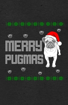 Paperback Merry Pugmas A5 Lined Notebook: Funny Graphic Dog Blank Journal For Pet Dog Paw. Unique Student Teacher Scrapbook/ Composition Great For Home School W Book