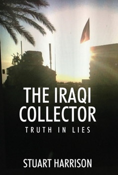 Hardcover The Iraqi Collector: Truth In Lies Book