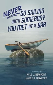 Perfect Paperback Never Go Sailing with Somebody You Met at a Bar Book