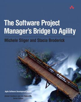 The Software Project Manager's Bridge to Agility (The Agile Software Development Series) - Book  of the Agile Software Development Series