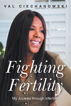 Paperback Fighting Fertility: My Journey through Infertility Book