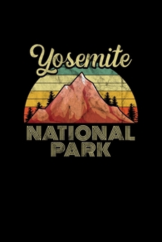 Yosemite National Park: Notebook Yosemite National Park Hiking Lovers And Wild Animals Fans