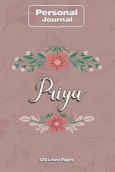 Priya  Notebook Journal Personal Diary Personalized Name 120 pages Lined (6x9 inches) (15x23cm)