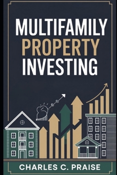 MULTIFAMILY PROPERTY INVESTING