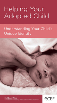 Helping Your Adopted Child - Book  of the CCEF Minibooks