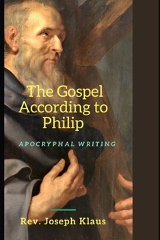 Paperback The Gospel According to Philip: Apocryphal Writing Book