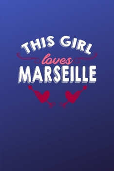Paperback This girl loves Marseille: 6x9 - 120 pages - dot grid - notebook - hometown - favorite city - France Book