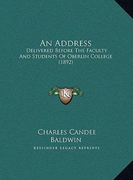 An Address: Delivered Before The Faculty And Students Of Oberlin College