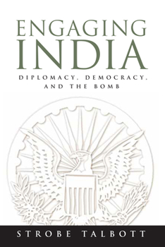 Hardcover Engaging India: Diplomacy, Democracy, and the Bomb Book