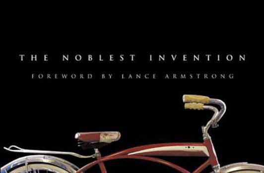Hardcover The Noblest Invention: An Illustrated History of the Bicycle Book