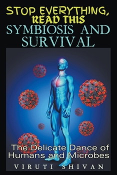 Symbiosis and Survival - The Delicate Dance of Humans and Microbes