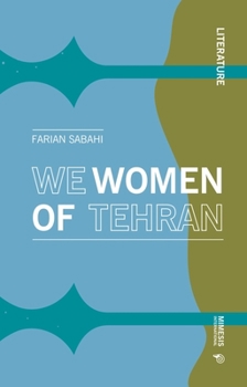 Paperback We Women of Tehran Book