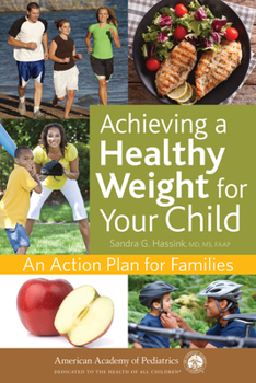 Paperback Achieving a Healthy Weight for Your Child: An Action Plan for Families Book