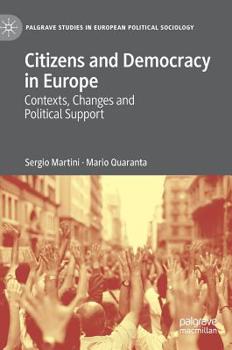 Hardcover Citizens and Democracy in Europe: Contexts, Changes and Political Support Book
