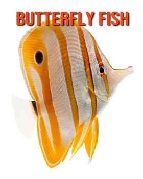 Butterfly Fish: Fun Learning Facts About Butterfly Fish