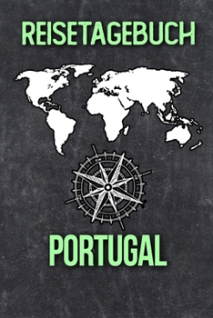 Reisetagebuch Portugal: Reisejournal für den Urlaub - inkl. Packliste | Erinnerungsbuch für Sehenswürdigkeiten & Ausflüge | Notizbuch als Geschenk, Abschiedsgeschenk (German Edition)