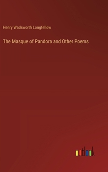 The Masque of Pandora and Other Poems