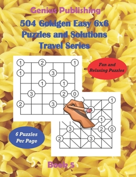 Paperback 504 Gokigen Easy 6x6 Puzzles and Solutions Travel Series Book 5: Fun and Relaxing Games will Keep you Thinking and can Improve your Cognitive Skills Book