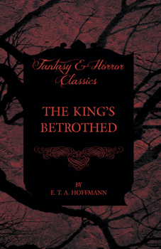 Paperback The King's Betrothed (Fantasy and Horror Classics) Book