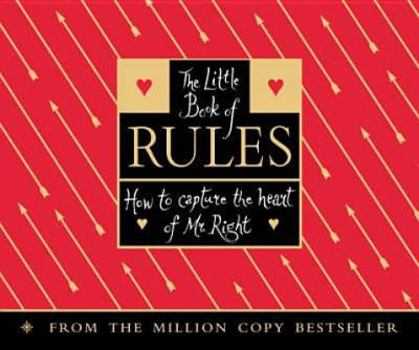Hardcover Little Book of Rules: Capturing the Heart of MR Right Book
