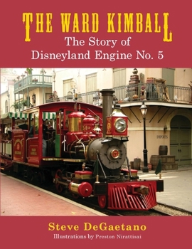 Paperback The Ward Kimball: The Story of Disneyland Engine No. 5 Book
