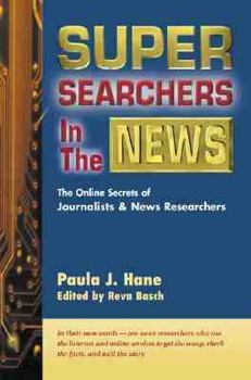 Paperback Super Searchers in the News: The Online Secrets of Journalists & News Researchers Book