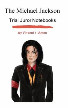 Paperback The Michael Jackson Trial Juror Notebooks Book