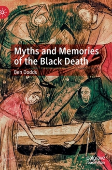 Hardcover Myths and Memories of the Black Death Book