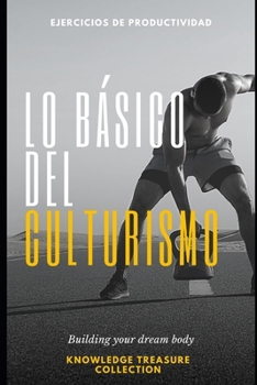 Paperback Lo B?sico del Culturismo [Spanish] Book